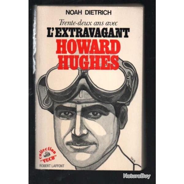 trente-deux ans avec l'extravagant howard hughes de noah dietrich