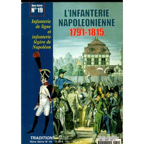 l'infanterie napolonienne 1791-1815 hors-srie 19 tradition magazine infanterie de ligne et lgre