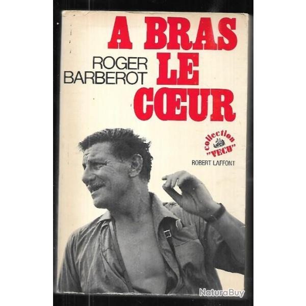 a bras le coeur de roger barberot marine france libre , france libre algrie franaise ,grand forma