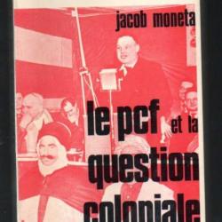 Le PCF et la question coloniale (1920-1965); contribution à l'histoire du parti communiste français.