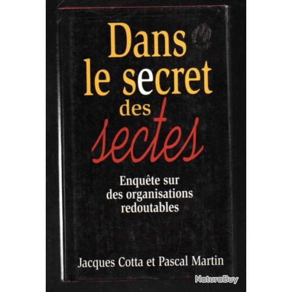 dans le secret des sectes enqute sur des organisations redoutables jacques cotta et pascal martin