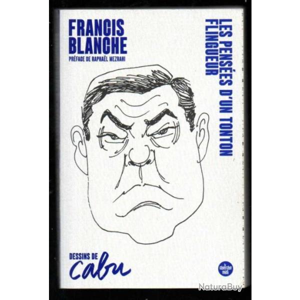 Les Penses d'un Tonton flingueur De Francis Blanche Illustrations de Cabu