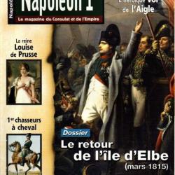 napoléon 1er , le magazine du consulat et de l'empire 32, 1er chasseur à cheval, retour de l'ile d'e