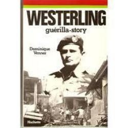 Westerling guérilla-story. dominique venner. sumatra , java , guerre du pacifique