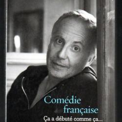 comédie française ça a débuté comme ça ...de fabrice luchini