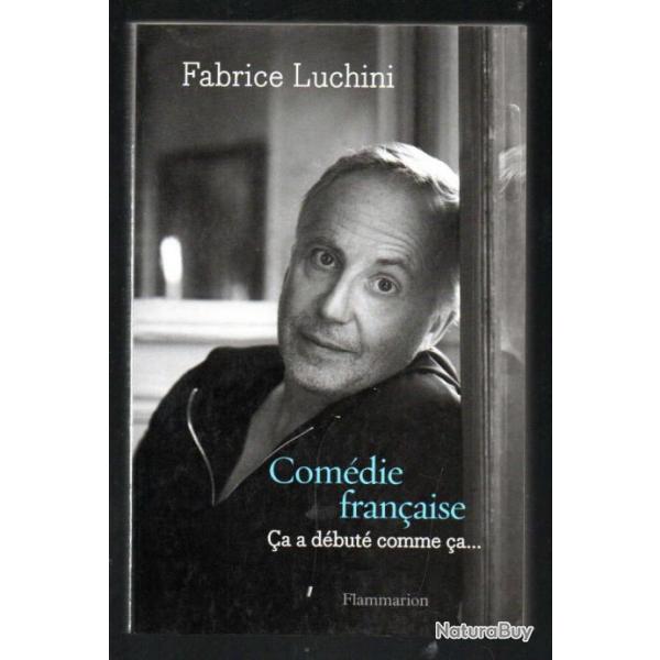 comdie franaise a a dbut comme a ...de fabrice luchini