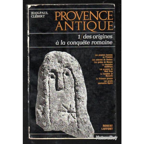 Provence antique volume 1 des origines  la conqute romaine  de jean-paul clbert