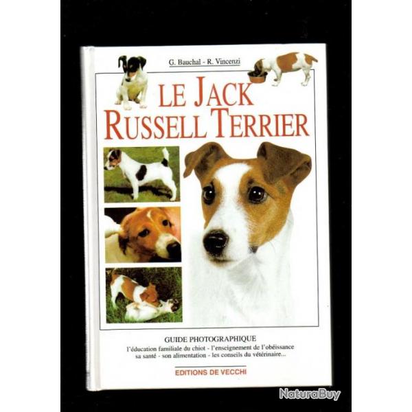 le jack russell terrier , guide photographique de g.bauchal et r vincenzi