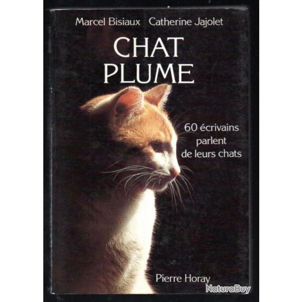 chat plume 60 crivains parlent de leurs chat de marcel bisiaux et catherine jajolet