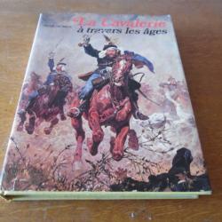 LA CAVALERIE A TRAVERS LES AGES DE HERVE DE WECK