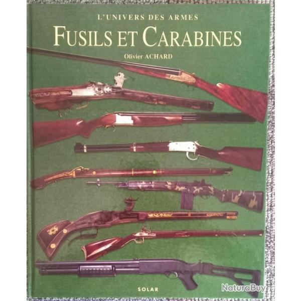 Vend  livre l'univers des armes Fusils et Carabines d'Olivier Achard  - tat neuf