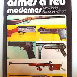 Les armes à feu modernes - Yves Cadiou, Alphonse RICHARD - 1975 - Pistolets , Fusils, révolvers