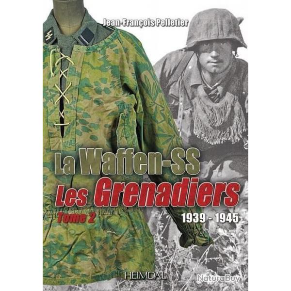 Les grenadiers de la Waffen Tome II  1939-1945 Heimdal