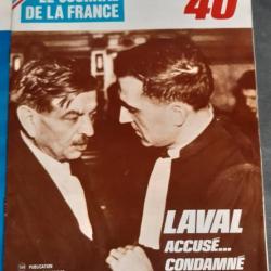 Revue , Le Journal de la France, Les années 40 - n° 199 (104) Laval , accusé...condamné. Historia