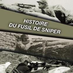 HISTOIRE DU FUSIL SNIPER  (livre neuf)