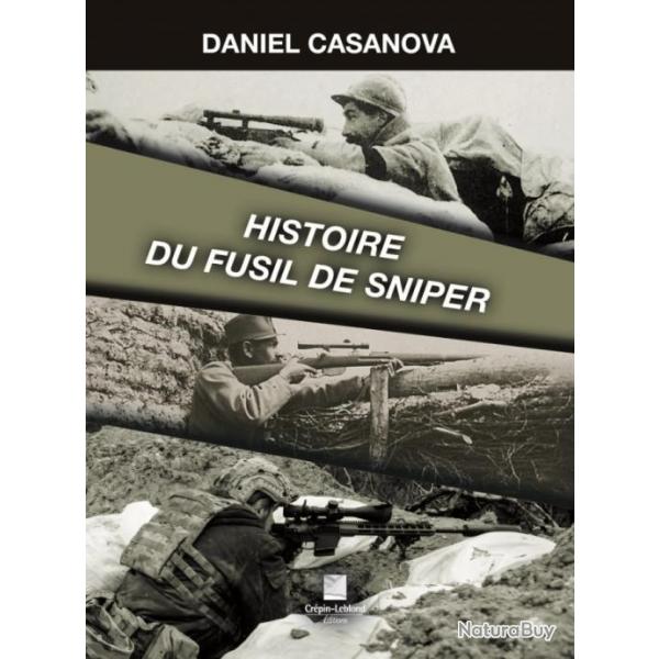 HISTOIRE DU FUSIL SNIPER  (livre neuf)