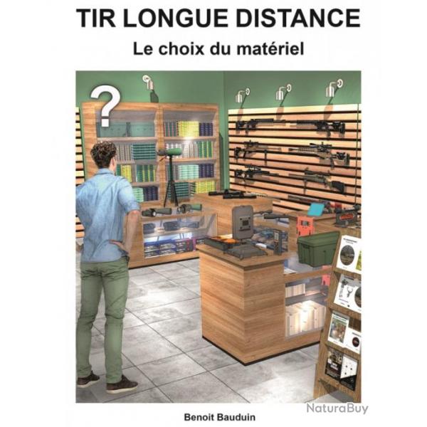 LE TIR LONGUE DISTANCE LE CHOIX DU MATERIEL (livre neuf)