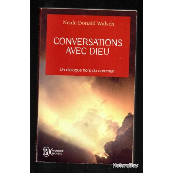 conversations avec dieu de neale donald walsch l'aventure secrte j'ai lu