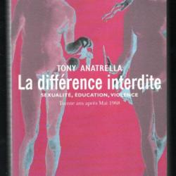 la différence interdite sexualité, éducation , violence trente ans après mai 1968 tony anatrella