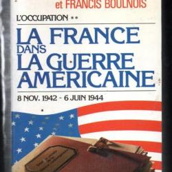 la france dans la guerre américaine l'occupation 2, 8 nov 42-6 juin 44 , tome 7 de claude paillat