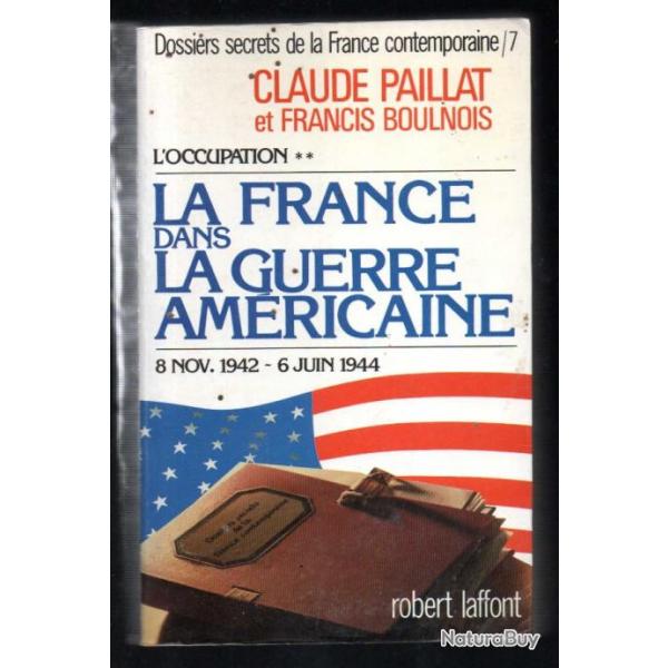 la france dans la guerre amricaine l'occupation 2, 8 nov 42-6 juin 44 , tome 7 de claude paillat