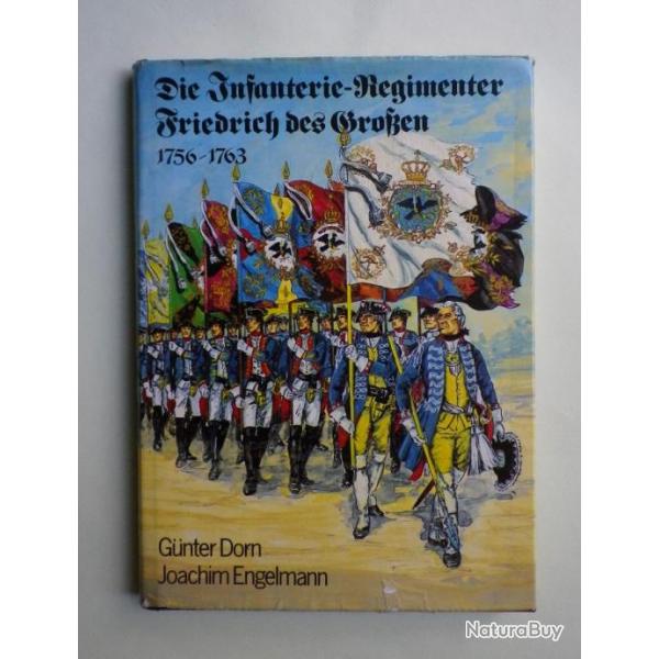 Die Infanterie-Regimenter Friedrich des Grossen 1756 -1763 (German Edition) 1983.