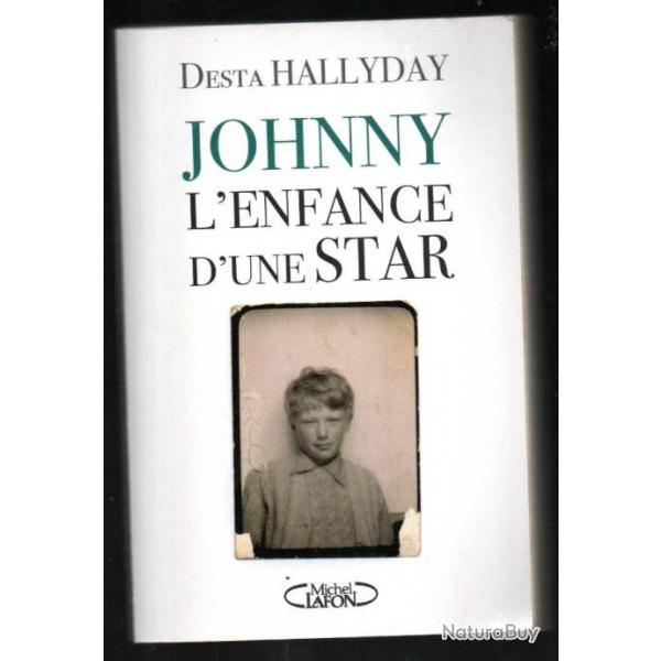 johnny l'enfance d'une star de desta hallyday , varits franaise , johnny hallyday