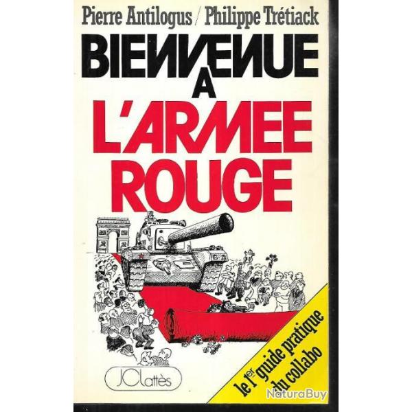 bienvenue  l'arme rouge , le 1er guide pratique du collabo de pierre antilogus philippe trtiack