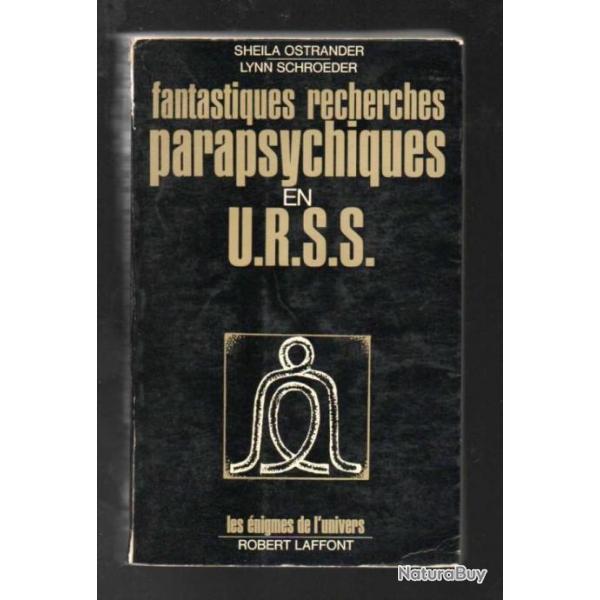 fantastiques recherches parapsychiques en urss par  sheila ostrander les nigmes de l'univers