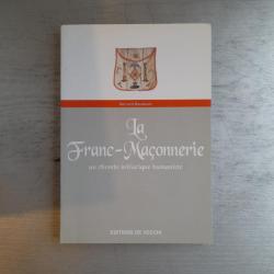 La Franc-Maçonnerie. Un Chemin Initiatique Humaniste