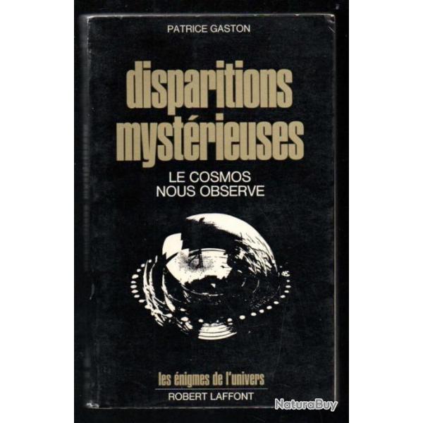 disparitions mystrieuses le cosmos nous observe de patrice gaston nigmes de l'univers