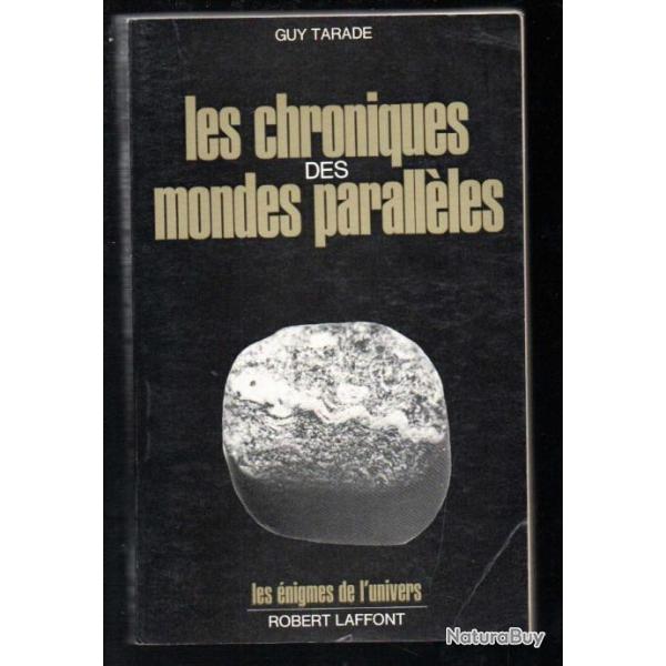 Chroniques des mondes parallles Par Guy Tarade nigmes de l'univers