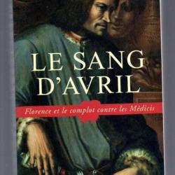 le sang d'avril florence et le complot contre les médicis de lauro martines