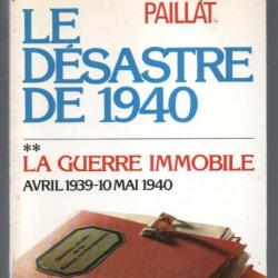 la guerre immobile, le désastre de 1940 tome 2 , tome 4 de claude paillat