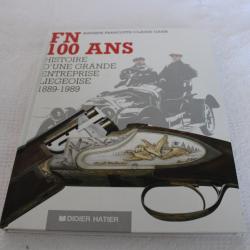 FN 100 ans histoire d'une grande entreprise Liègeoise 1889-1989