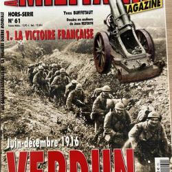 Revue Militaria Hors Série No61 : Juin-Décembre 1916 Verdun : La victoire française