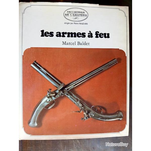 LES ARMES A FEU - Marcel Baldet - Coll L'amateur - Grund 1972