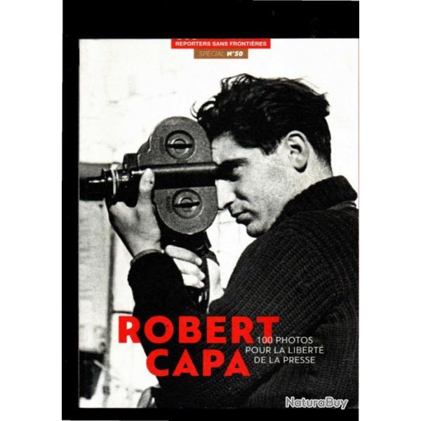 100 photos pour la libert de la presse spcial Robert Capa Album Reporters sans frontires :