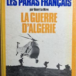 Livre Les paras Français - La guerre d'Algérie par Henri Le Mire