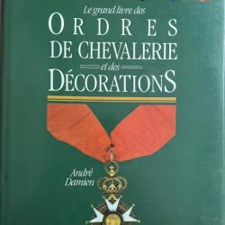 Grand livre des Ordres de Chevalerie et des décorations - André Damien