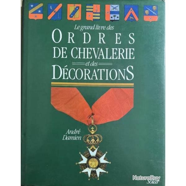 Grand livre des Ordres de Chevalerie et des dcorations - Andr Damien