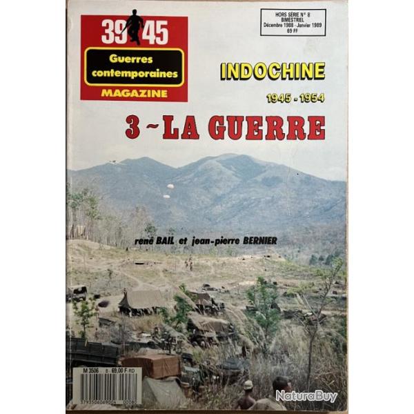 Revue 39-45 Hors srie No 8 : Indochine 45-54 - 3 La Guerre