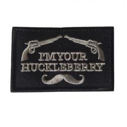 Patch I'm your Huckleberry - velcro - Livraison gratuite