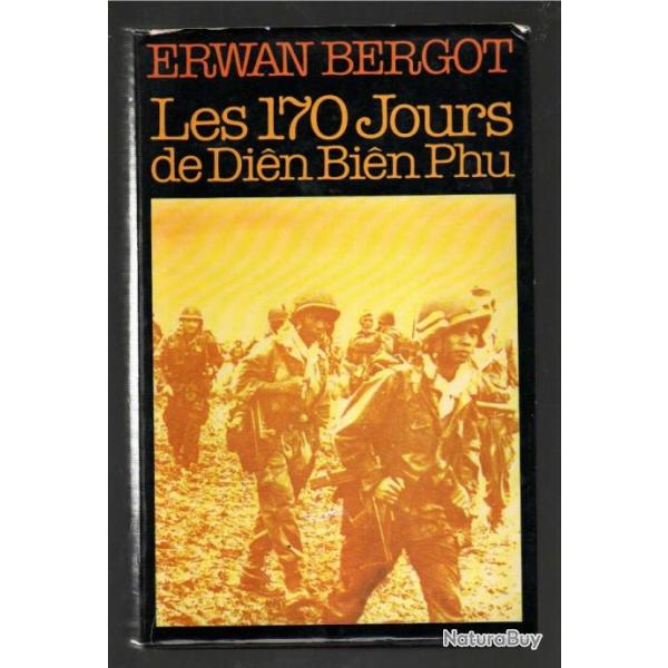 Guerre d'Indochine.les 170 jours de dien bien phu. bergot Erwan cartonn