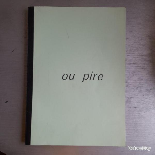 ...Ou Pire - Notes intgrales prises au Sminaire de Jacques Lacan . Introuvable