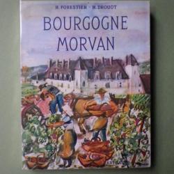 BOURGOGNE MORVAN par H. Forestier - H. Drouot - Arthaud 1959