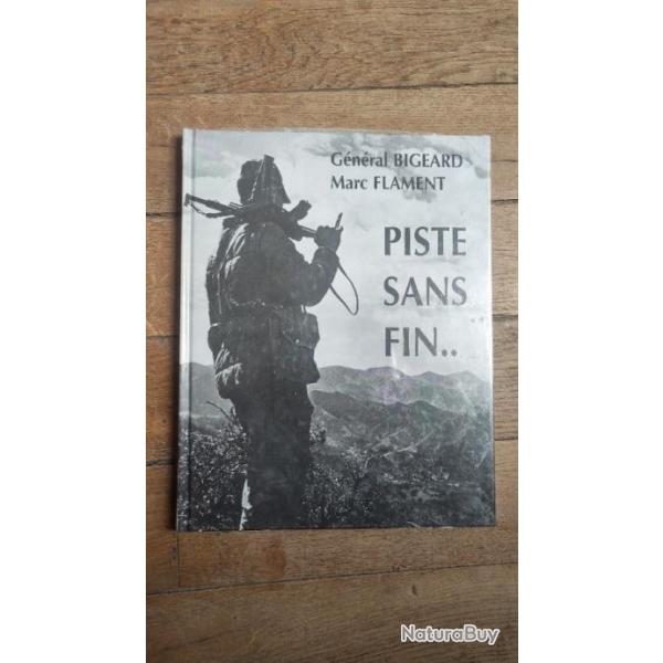 "La piste sans fin" Gnral BIGEARD, FLAMENT Marc. Editions Grancher,neuf sous blister.