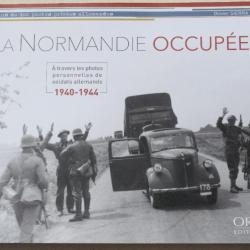 Livre "la Normandie occupée" Bataille Normandie 1944 - ref FAL24LIV012