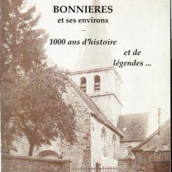 bonnières et ses environs 1000 ans d'histoire et de légendes...c benoist , oise milly sur thérain