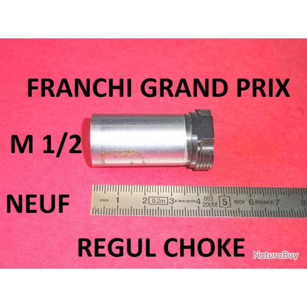 1/2 choke NEUF fusil FRANCHI GRAND PRIX REGUL CHOKE BALL TRAP - VENDU PAR JEPERCUTE (JO681)